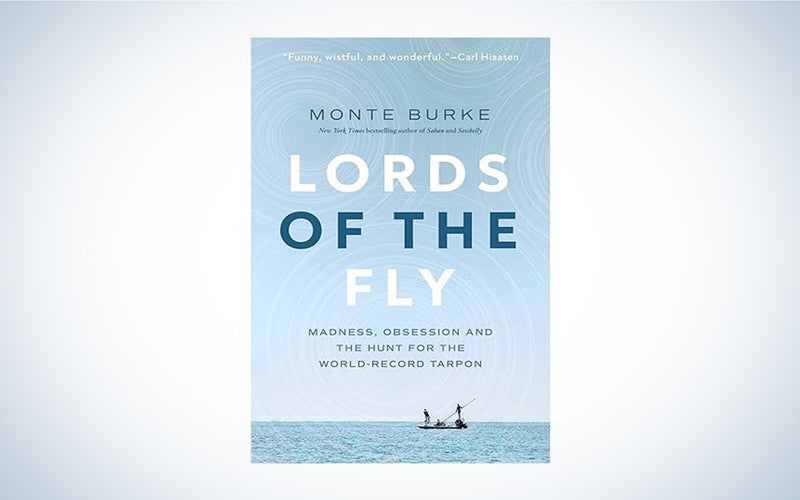 We read Lords of the Fly: Madness, Obsession, and the Hunt for the World Record Tarpon.